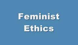 FEMINIST ETHICS