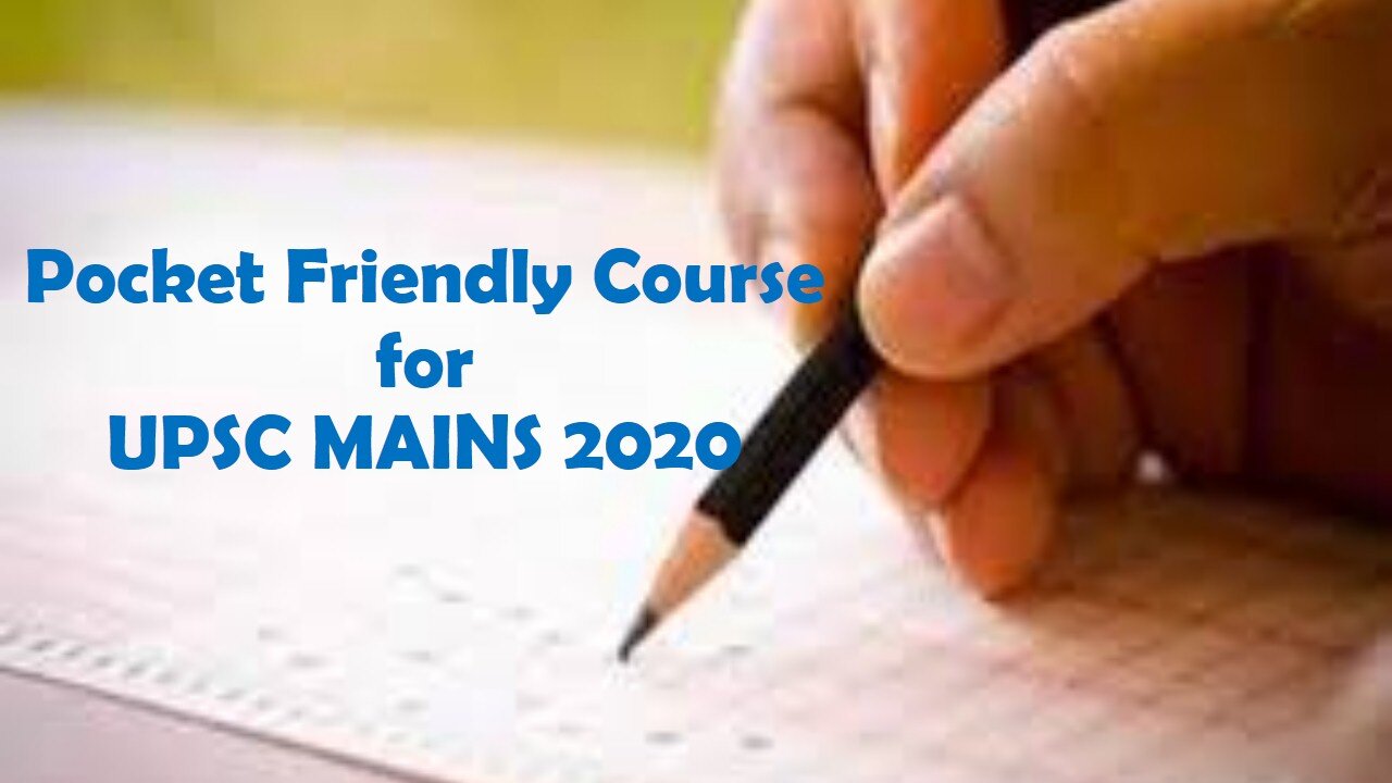 Pocket Friendly course for UPSC MAINS 2020