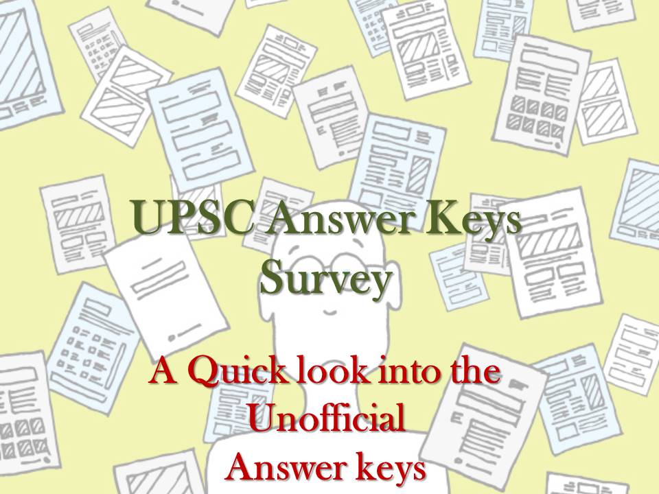 UPSC Answer keys Survey: A Quick look into the Unofficial Answer keys