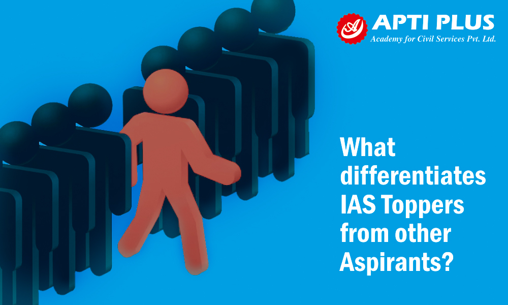 WHAT DIFFERENTIATES IAS TOPPERS FROM OTHER ASPIRANTS