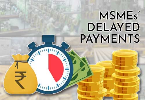 DELAYED PAYMENTS IN MSME SECTOR | IAS GYAN